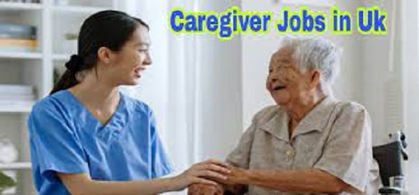 Caregiver jobs with visa sponsorship in UK